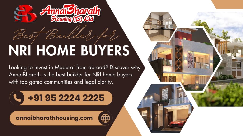 Best builder for NRI home buyers in Madurai – AnnaiBharath Housing