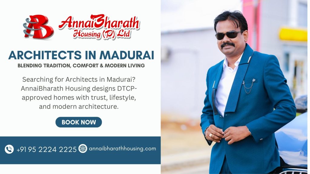 P. Saravana Kumar, B.Arch, FIIV – Leading Architects in Madurai with AnnaiBharath Housing, designing DTCP-approved homes with lifestyle and trust.